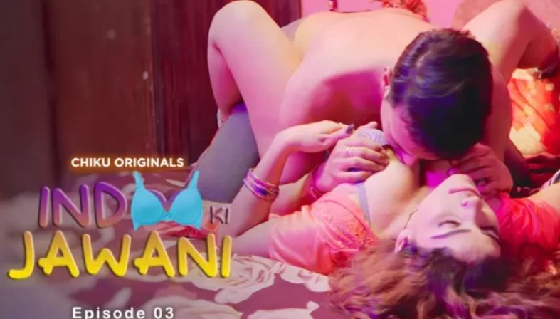 Indoo Ki Jawani Chiku App Hindi Porn Web Series Ep Uncutmaza