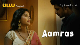 Aamras 2023 Ullu App Hindi Porn Web Series Ep 4