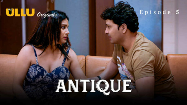 Antique 2023 Ullu App Hindi Porn Web Series Ep 5