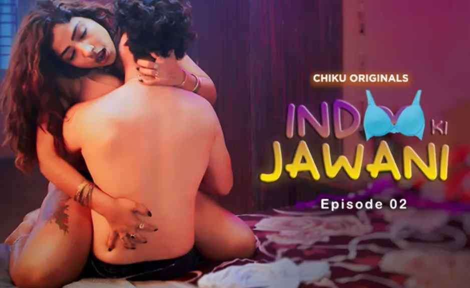 Indoo Ki Jawani chiku app hindi porn web series - Uncutmaza