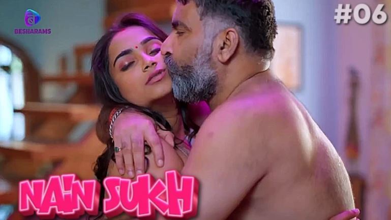 Nain Sukh 2023 Besharams App Hindi Porn Web Series Ep 6