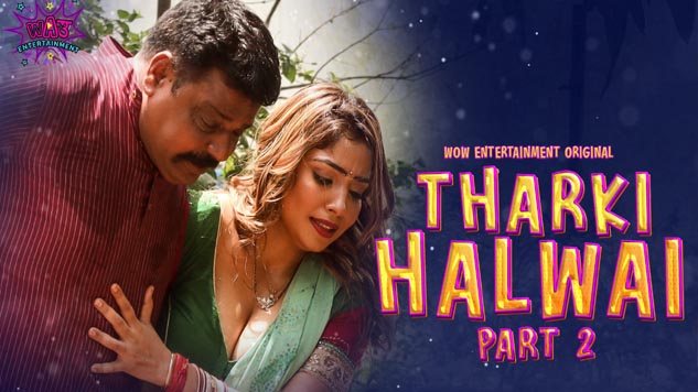 Tharki Halwai 2 2023 Wow entertainment Hindi Porn Web Series Episode 03