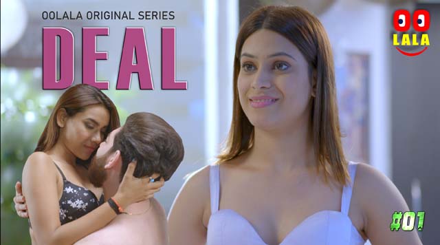 Deal S01E01 2023 Hindi Hot Web Series Oolala Porn Web