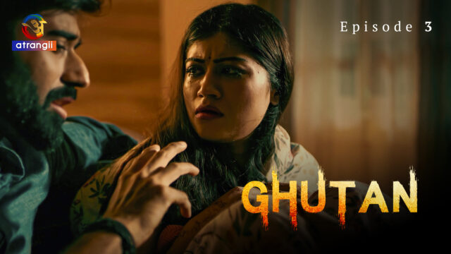 Ghutan 2023 Atrangii App XXX Hindi Hot Web Series Ep 3
