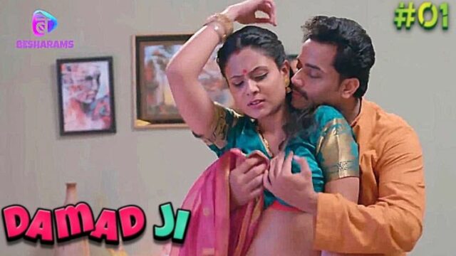 Damad Ji S01E01 2023 Hindi Hot Web Series Besharams