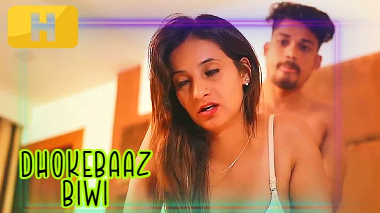 Dhokebaaz Biwi 2022 HalKut Hindi Hot Short Porn Film