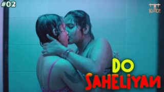 Do Saheliyan – S01E02 2024 Hindi Hot Web Series Rangmanch