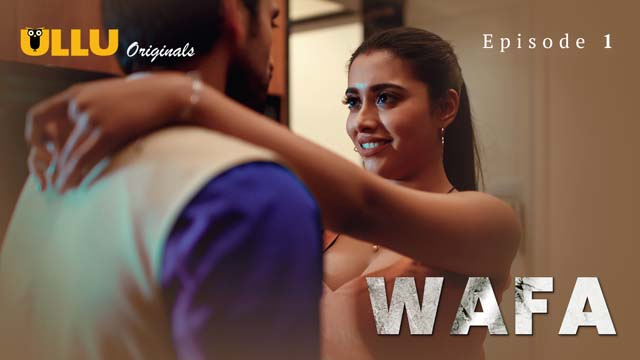Wafa – Extended Version S01E01 2024 Hindi Hot Web Series Ullu