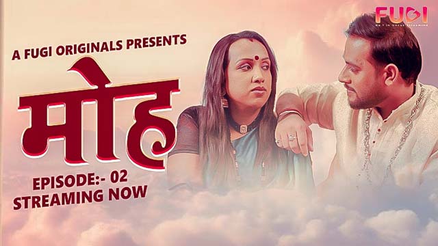 Mooh – S01E02 2024 Hindi Hot Web Series Fugi