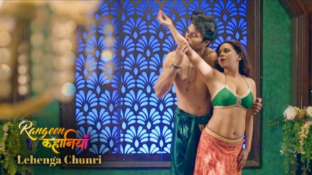 Rangeen Kahaniyan – Lehenga Chunri – S02E04 2024 Hindi Hot Web Series AltBalaji