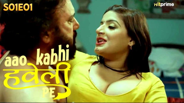 Aao Kabhi Haveli Pe – S01E01 – 2024 – Hindi Hot Web Series – HitPrime App