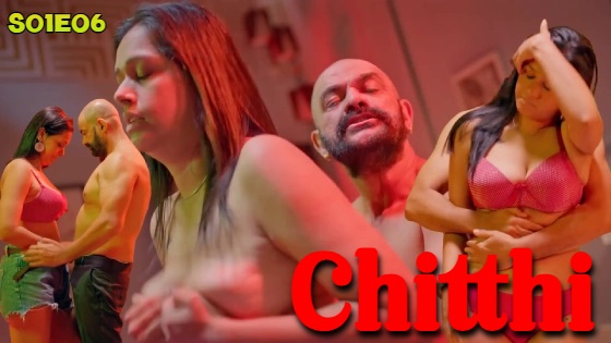 Chitthi – S01E06 – 2024 – Hindi Hot Web Series – BIGShots App