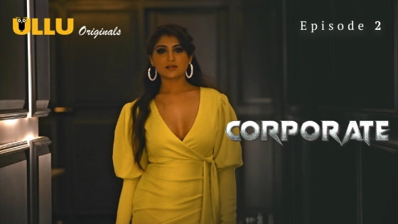 Corporate Part 1 – S01E02 – 2024 – Hindi Hot Web Series – Ullu App