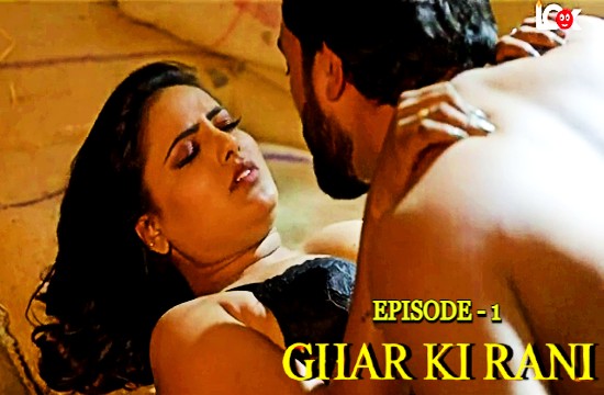 Ghar Ki Rani – S01E01 – 2024 – Hindi Hot Web Series Look entertainment