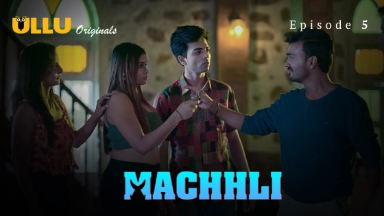Machhli Part 2 – S01E05 – 2024 – Hindi Hot Web Series – Ullu App