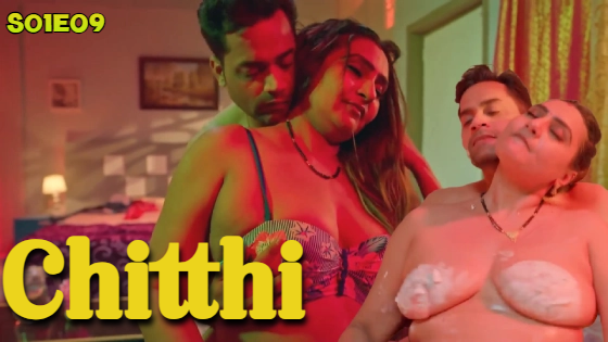 Chitthi – S01E09 – 2024 – Hindi Hot Web Series – BIGShots App