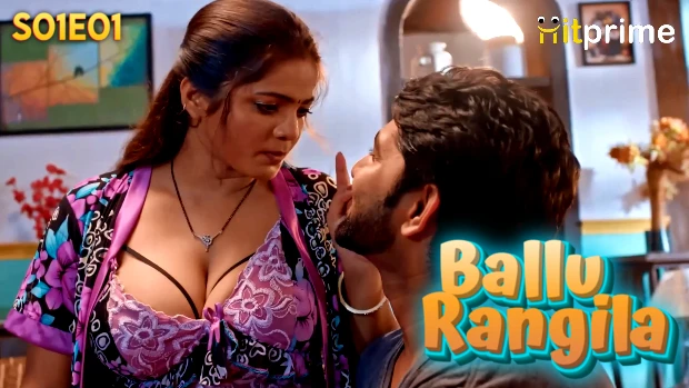Ballu Rangeela – S01E01 – 2024 – Hindi Hot Web Series – HitPrime App