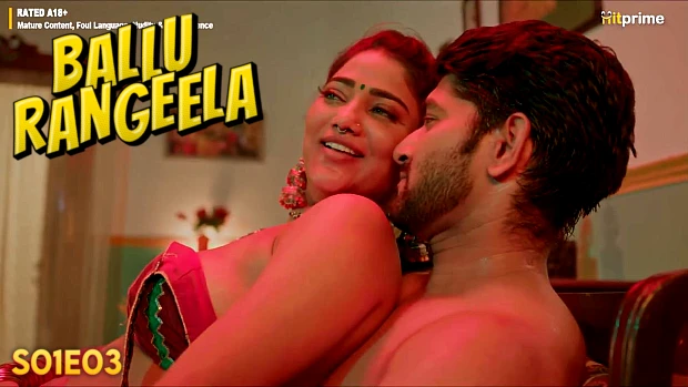 Ballu Rangeela – S01E03 – 2024 – Hindi Hot Web Series – Hit Prime