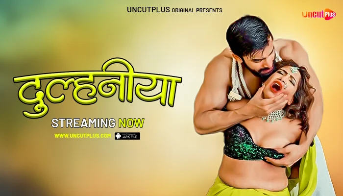 Dulhaniya – S01E01 – 2024 – Hindi Uncut Hot Web Series – UncutPlus App