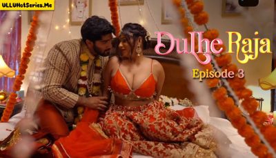 Dulhe Raja S01E03 9redmovies Hot Hindi Web Series 2025