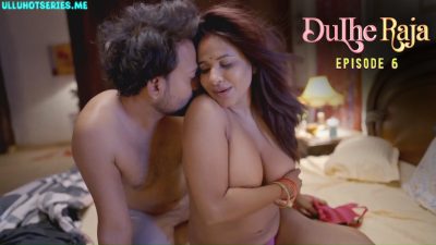 Dulhe Raja S01E06 9redmovies Hot Hindi Web Series 2025