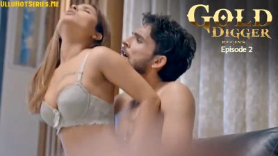 Gold Digger Begin S01E02 2025 Bulbulplay Hindi XXX Web Series